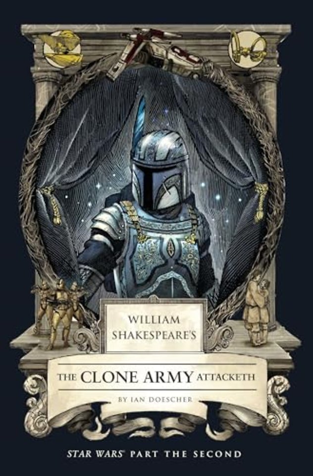 William Shakespeare's The Clone Army Attacketh: Star Wars Part the Second