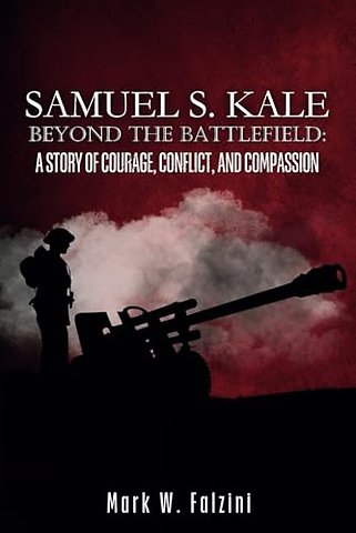 Samuel S. Kale Beyond the Battlefield