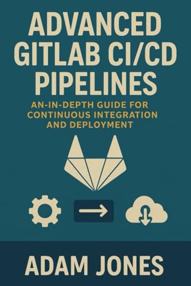 Advanced GitLab CI/CD Pipelines