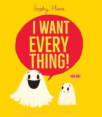 The I Want Everything!