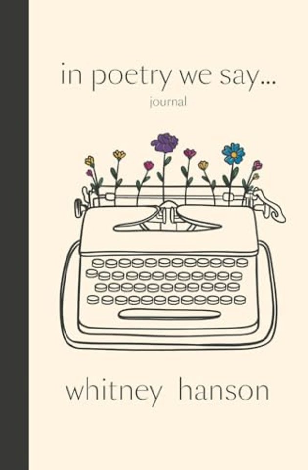 In Poetry We Say Journal