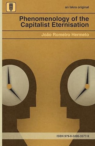 Phenomenology of the Capitalist Eternisation