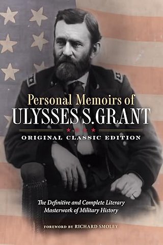 Personal Memoirs of Ulysses S. Grant (Original Classic Edition)
