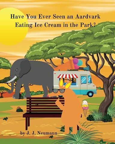 Have You Ever Seen An Aardvark Eating Ice Cream In The Park?