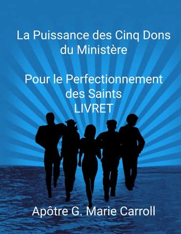 La Puissance des Cinq Dons Pour le Perfectionnement des Saints... LIVRET