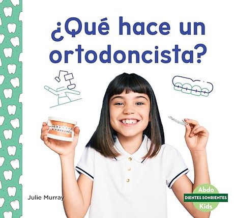 Que hace un ortodoncista?/ What Does an Orthodontist Do?