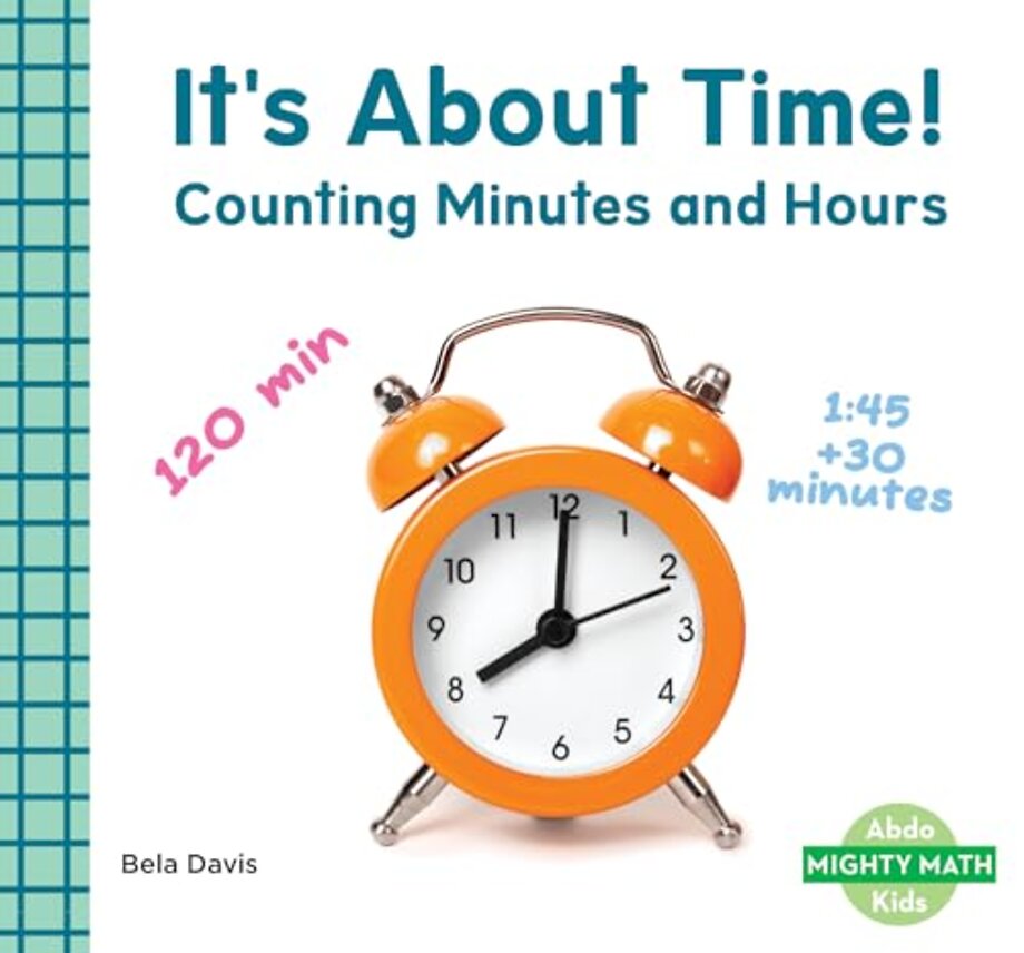 It's About Time!: Counting Minutes and Hours