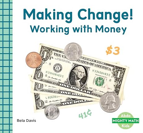 Making Change!: Working with Money