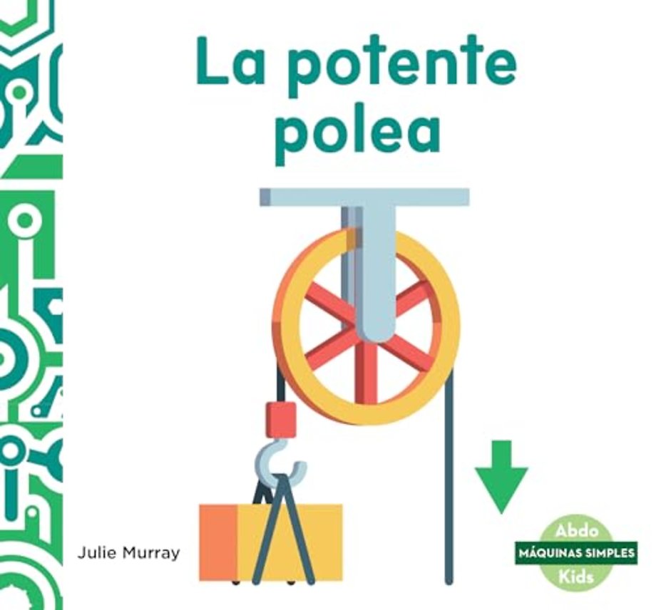 La potente polea (Powerful Pulley)