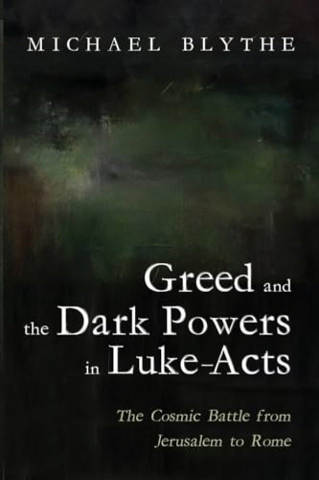 Greed and the Dark Powers in Luke-Acts