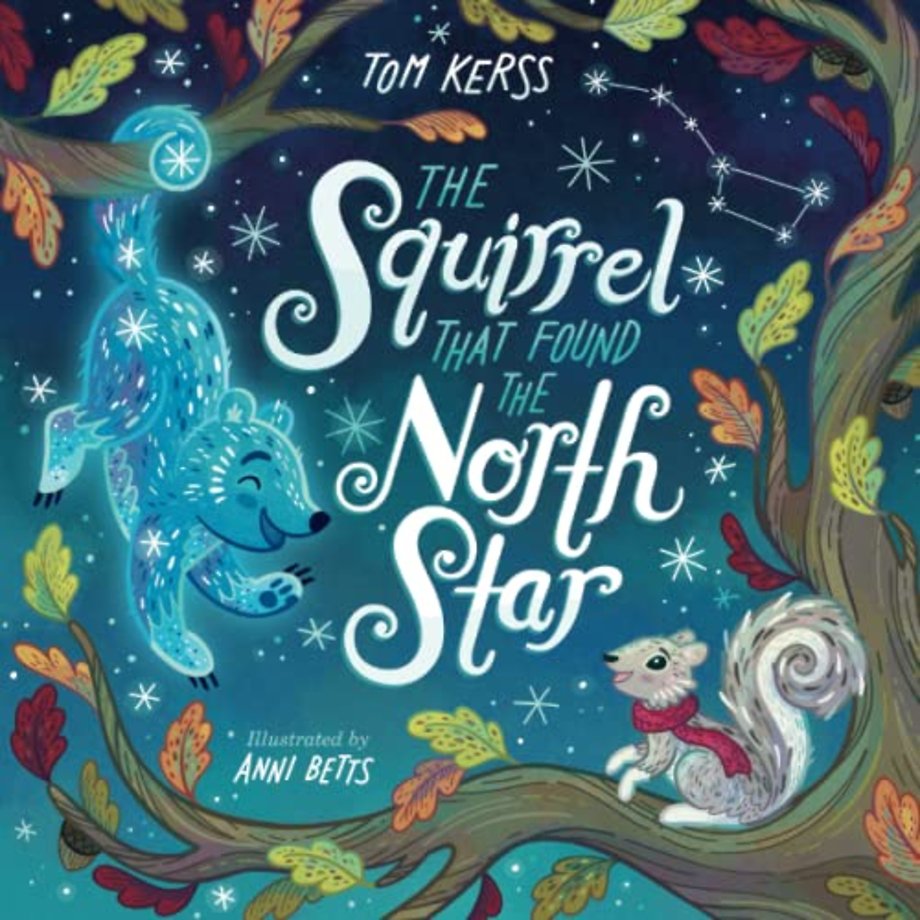 The Squirrel that Found the North Star (Starry Stories Book Two)