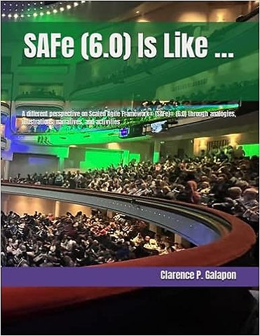 SAFe® (6.0) Is Like … (ASIN : B0C47W314G)