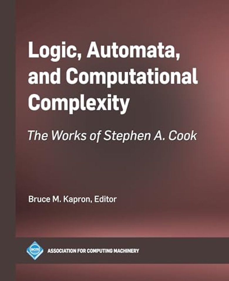 Logic, Automata, and Computational Complexity – The Works of Stephen a. Cook