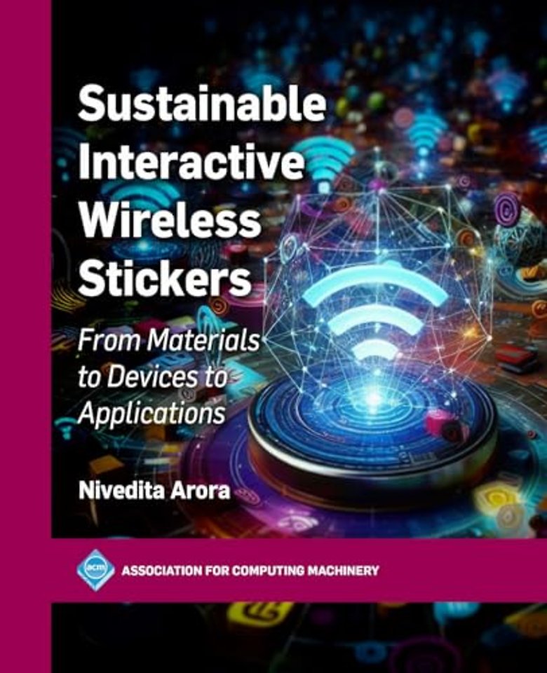 Sustainable Interactive Wireless Stickers – From Materials to Devices to Applications