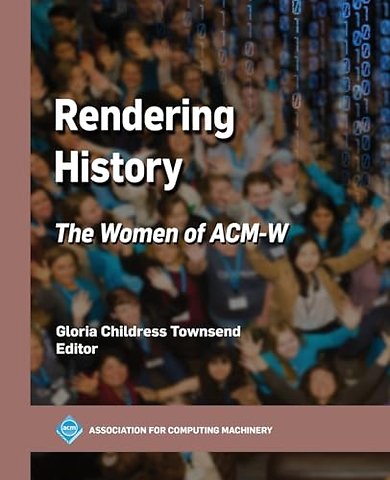 Rendering History – The Women of ACM–W