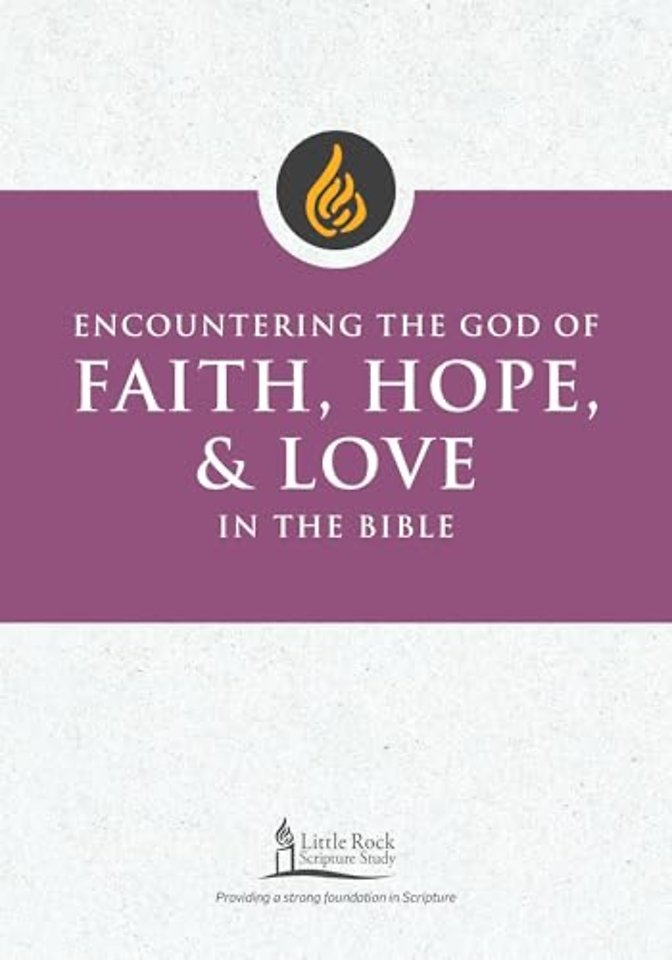 Encountering the God of Faith, Hope, and Love in the Bible