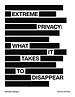 Extreme Privacy