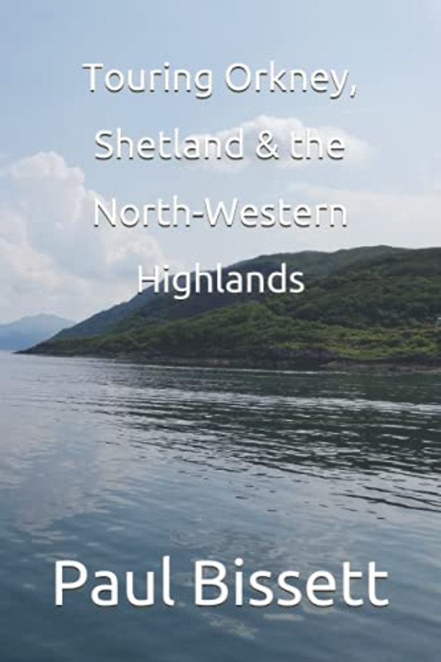 Touring Orkney, Shetland & the North Western Highlands