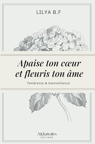 Apaise ton coeur et fleuris ton ame.