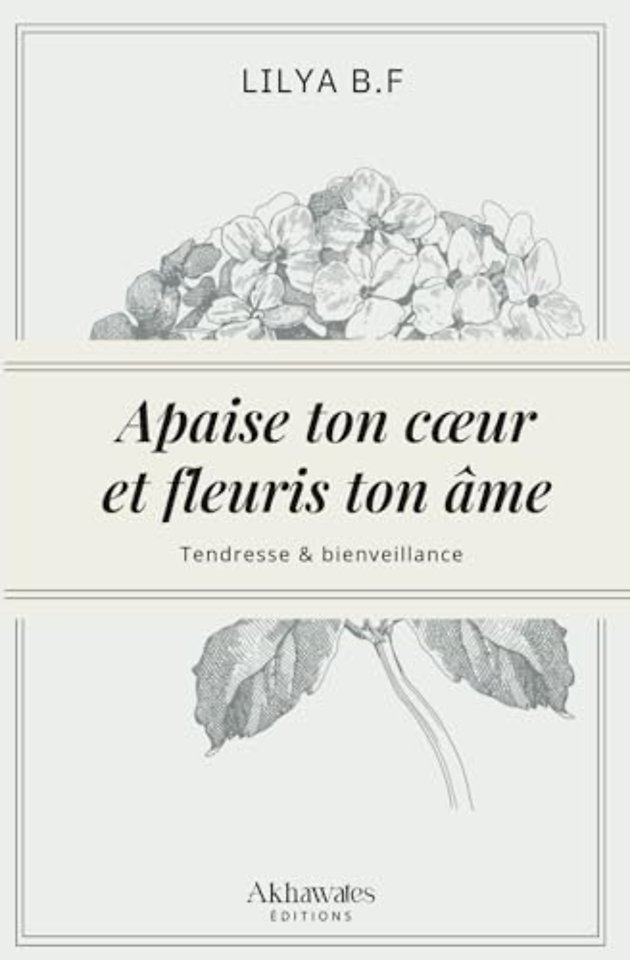 Apaise ton coeur et fleuris ton ame.