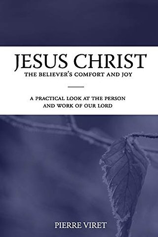 Jesus Christ the Believer's Comfort and Joy