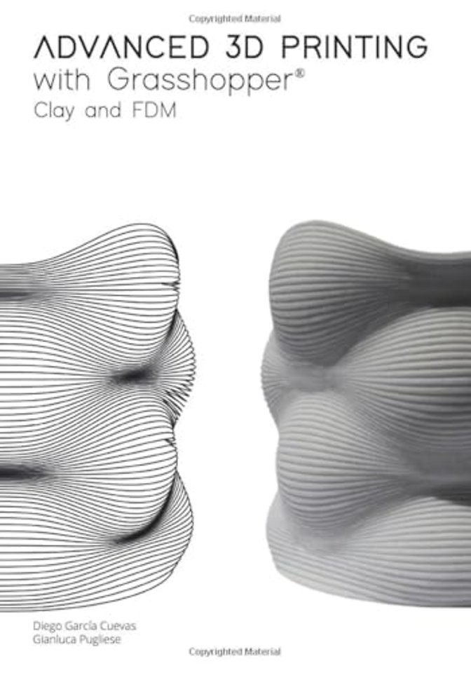 Advanced 3D Printing with Grasshopper®