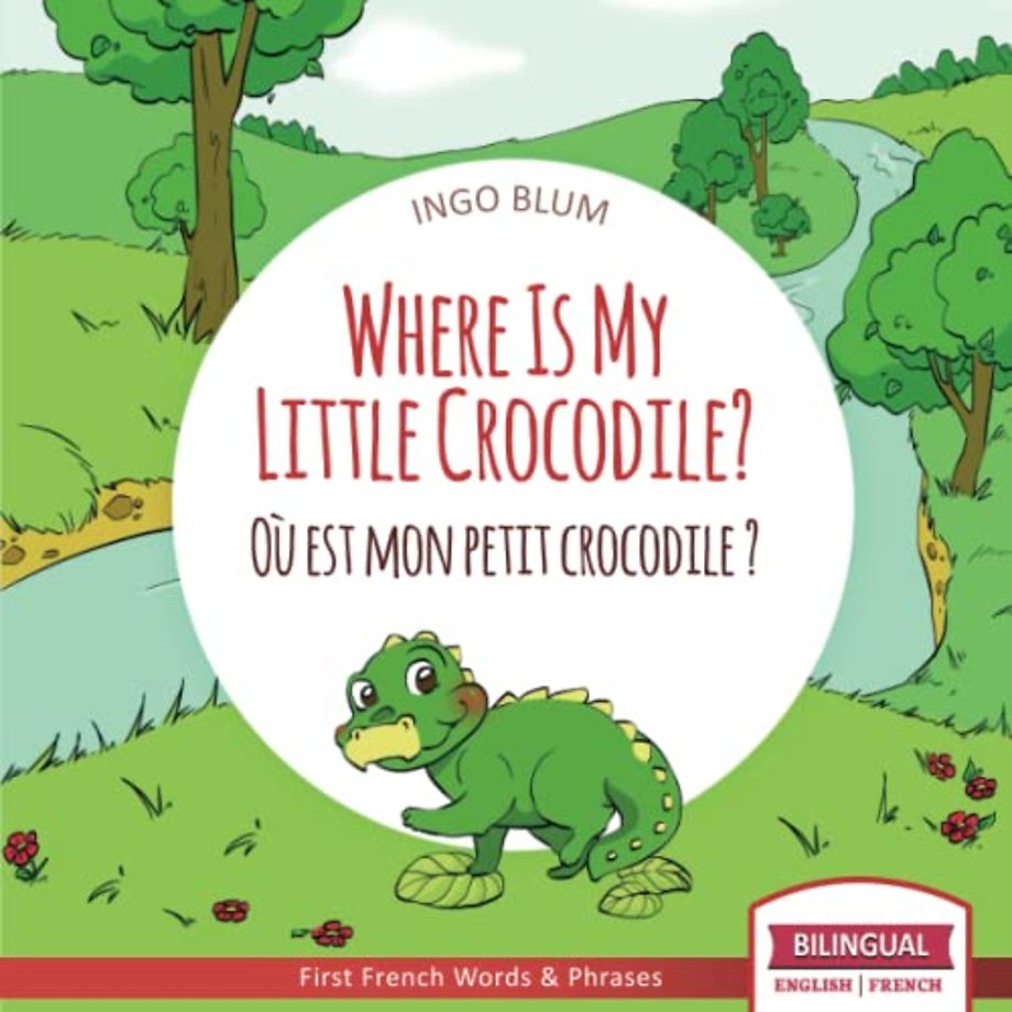 Where Is My Little Crocodile? - Ou est mon petit crocodile?