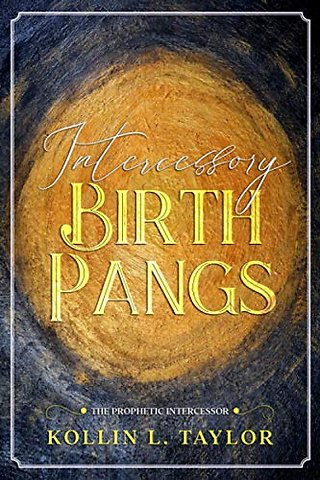 Intercessory Birth Pangs