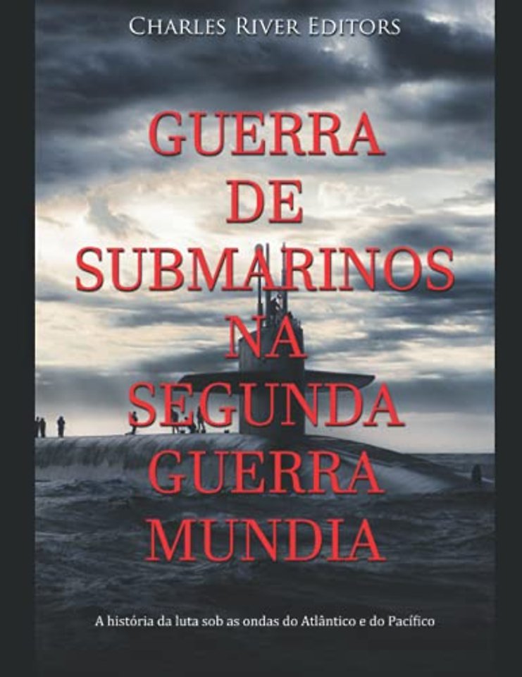 Guerra de Submarinos na Segunda Guerra Mundial