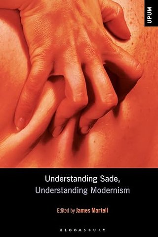 Understanding Sade, Understanding Modernism