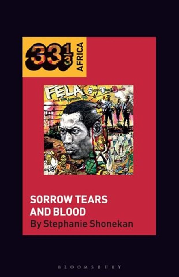 Fela Anikulapo-Kuti’s Sorrow Tears and Blood