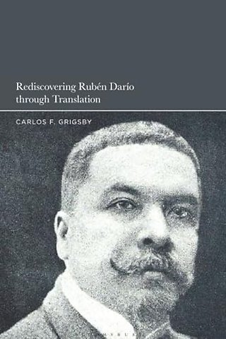 Rediscovering Ruben Dario through Translation