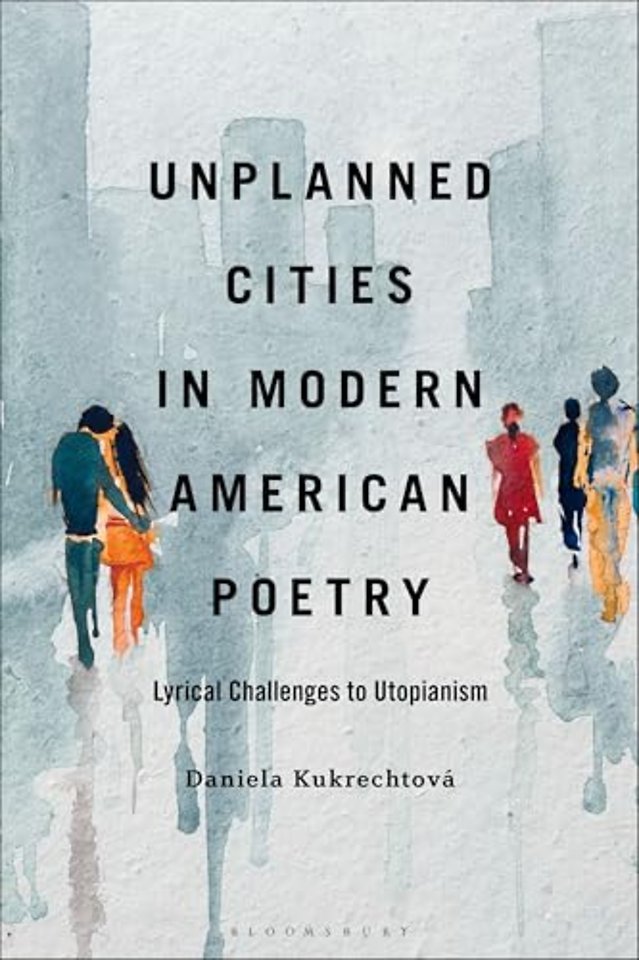Unplanned Cities in Modern American Poetry