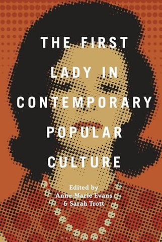 The First Lady in Contemporary Popular Culture