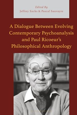 A Dialogue Between Evolving Contemporary Psychoanalysis and Paul Ricoeur’s Philosophical Anthropology