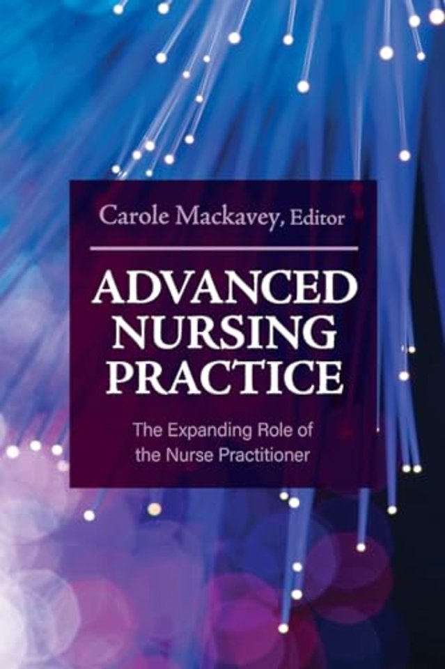 Advanced Nursing Practice – The Expanding Role of the Nurse Practitioner