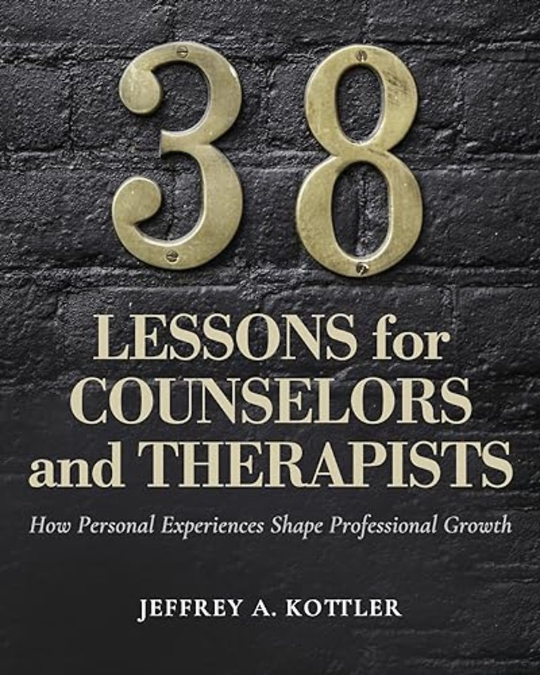 38 Lessons for Counselors and Therapists – How Personal Experiences Shape Professional Growth