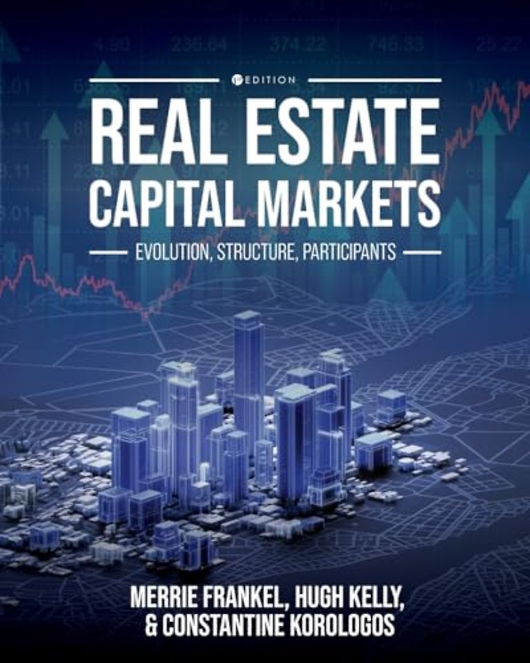 Real Estate Capital Markets – Evolution, Structure, Participants