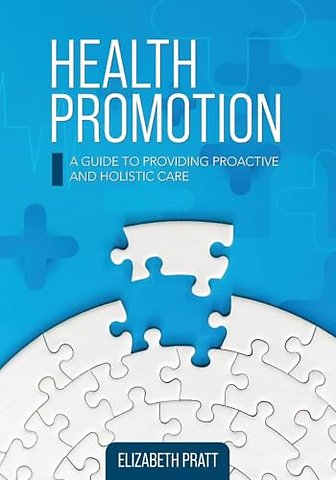 Health Promotion – A Guide to Providing Proactive and Holistic Care