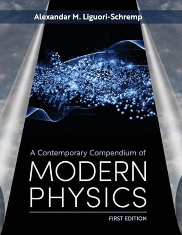 A Contemporary Compendium of Modern Physics