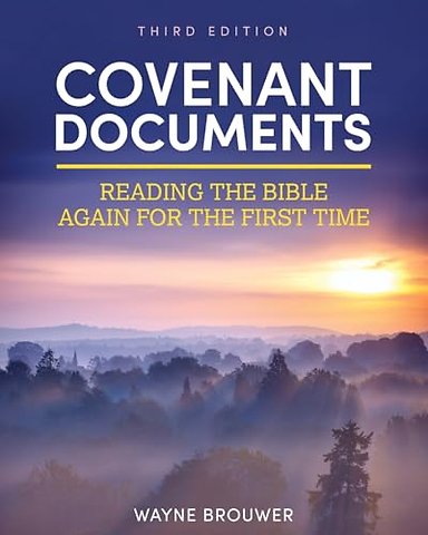 Covenant Documents – Reading the Bible Again for the First Time
