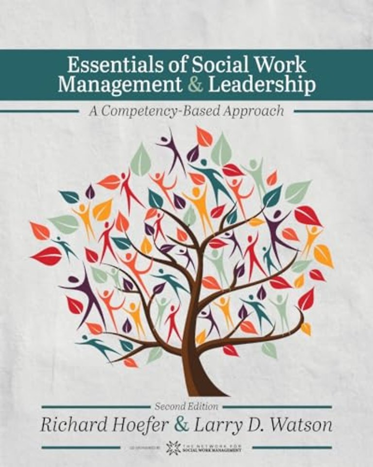 Essentials of Social Work Management & Leadershi – A Competency–Based Approach