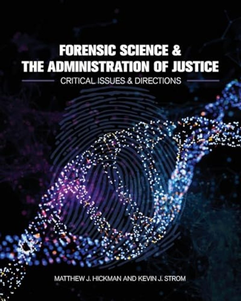 Forensic Science and the Administration of Justi – Critical Issues and Directions