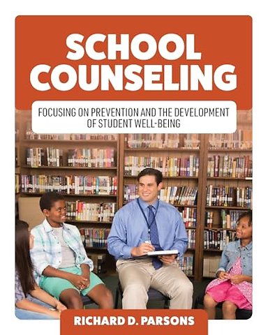 School Counseling – Focusing on Prevention and the Development of Student Well–Being