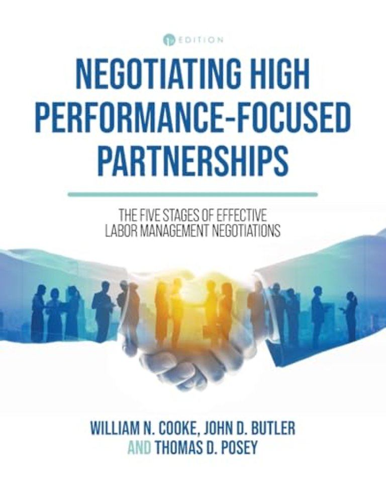 Negotiating High Performance–Focused Partnership – The Five Stages of Effective Labor Management Negotiations