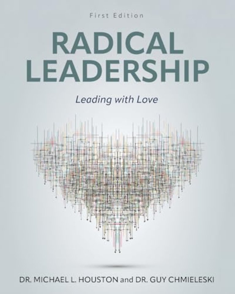 Radical Leadership – Leading with Love