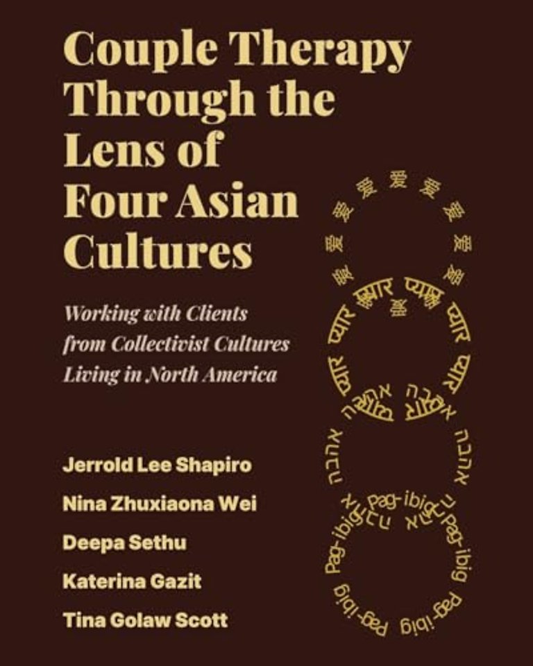 Couple Therapy Through the Lens of Four Asian Cu – Working with Clients from Collectivist Cultures Living in North America
