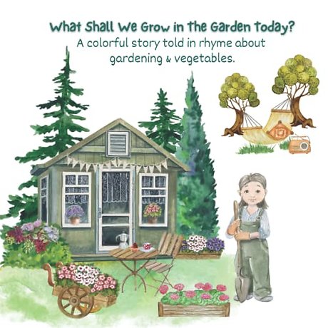 What Shall We Grow in The Garden Today?