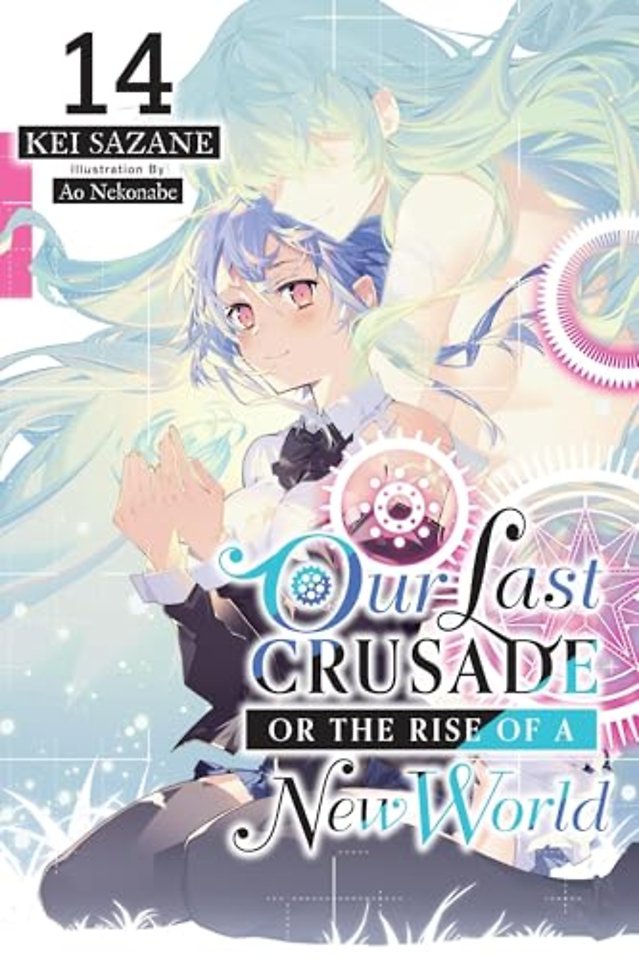 Our Last Crusade or the Rise of a New World, Vol. 14 (light novel)