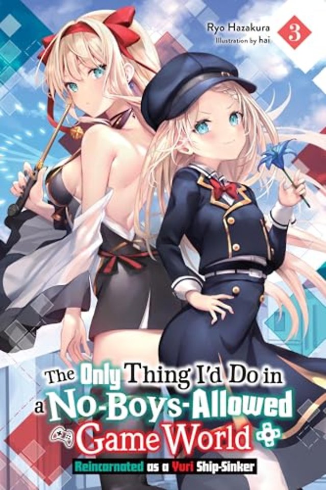 The Only Thing I'd Do in a No-Boys-Allowed Game World, Vol. 3 (novel)